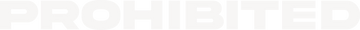 PROHIBITED